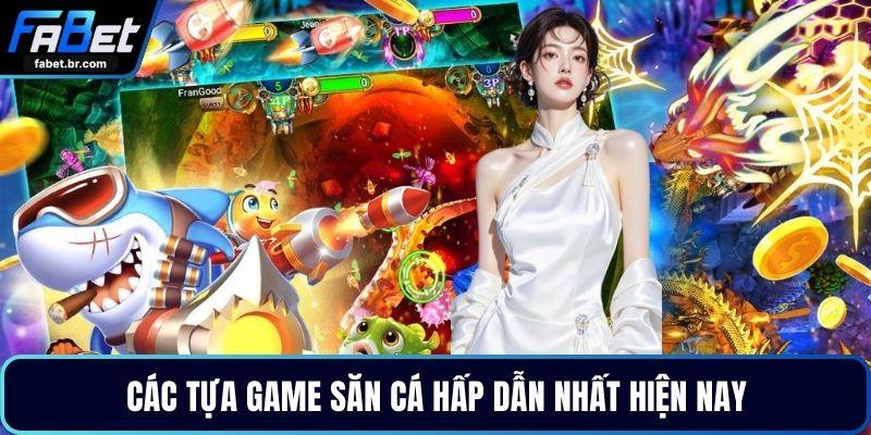 Các tựa game săn cá hấp dẫn nhất hiện nay