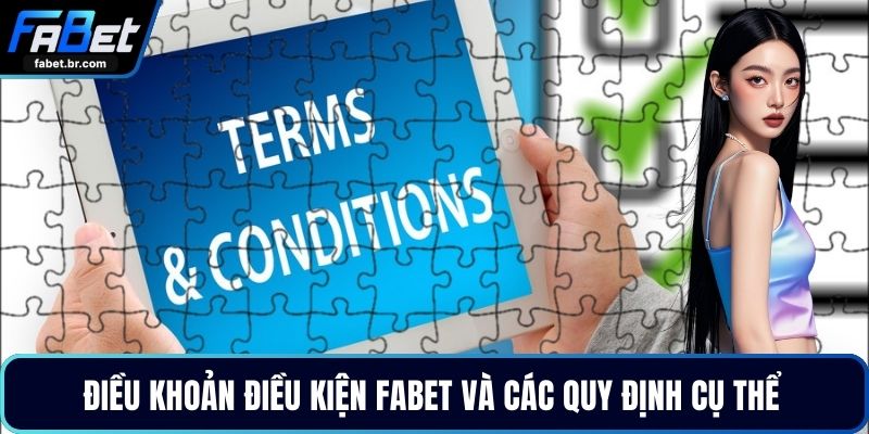 Điều khoản điều kiện FABET và các quy định cụ thể 