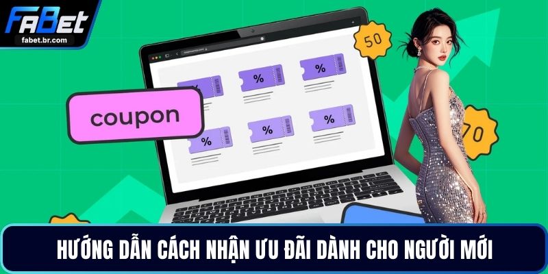 Hướng dẫn cách nhận ưu đãi dành cho người mới