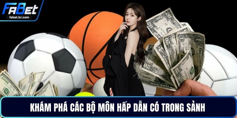Khám phá các bộ môn hấp dẫn có trong sảnh 
