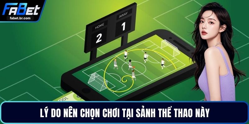 Lý do nên chọn chơi tại sảnh thể thao này