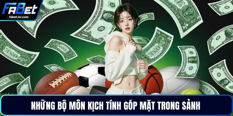Những bộ môn kịch tính góp mặt trong sảnh 