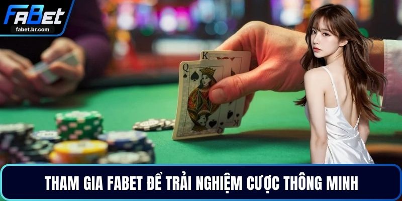 Tham gia FABET để trải nghiệm cược thông minh